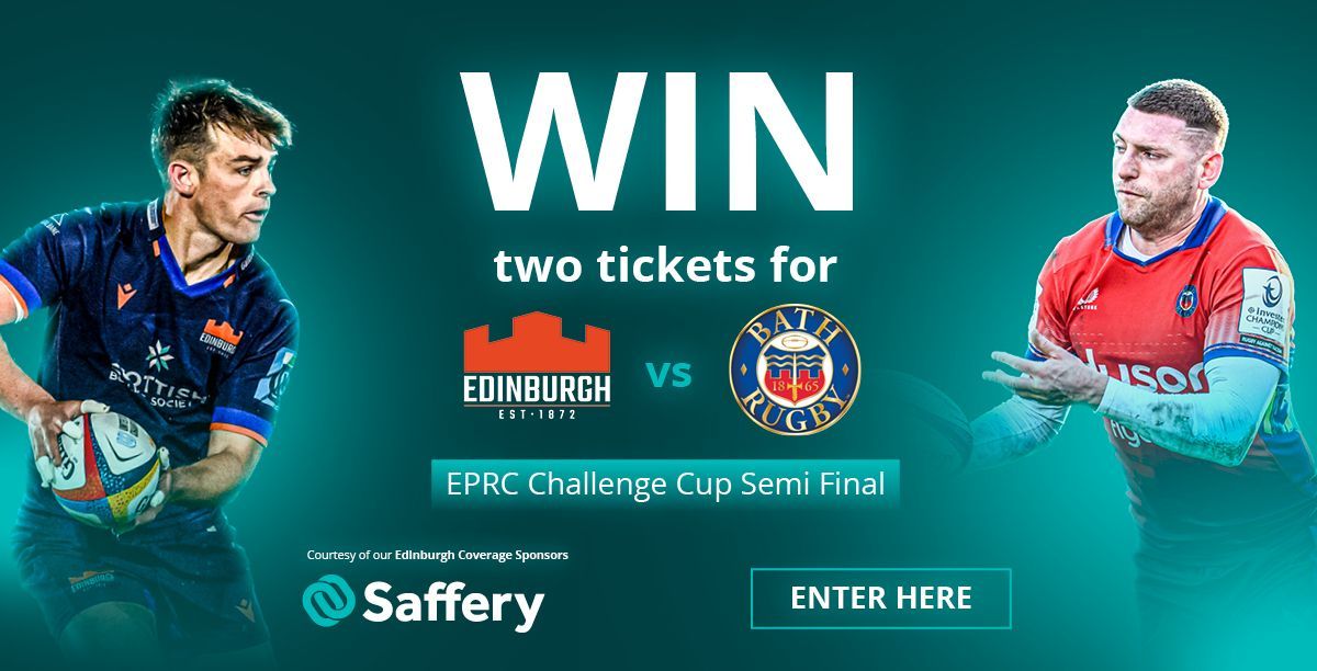 An excellent prize to be won...

WIN two tickets for Edinburgh v Bath courtesy of our Edinburgh Coverage Sponsors, @Saffery

EPRC Challenge Cup Semi Final — Saturday, 3 May 2025, 15:00

Entry is FREE - All you need to do is answer a question about our sponsor, Saffery, and sign