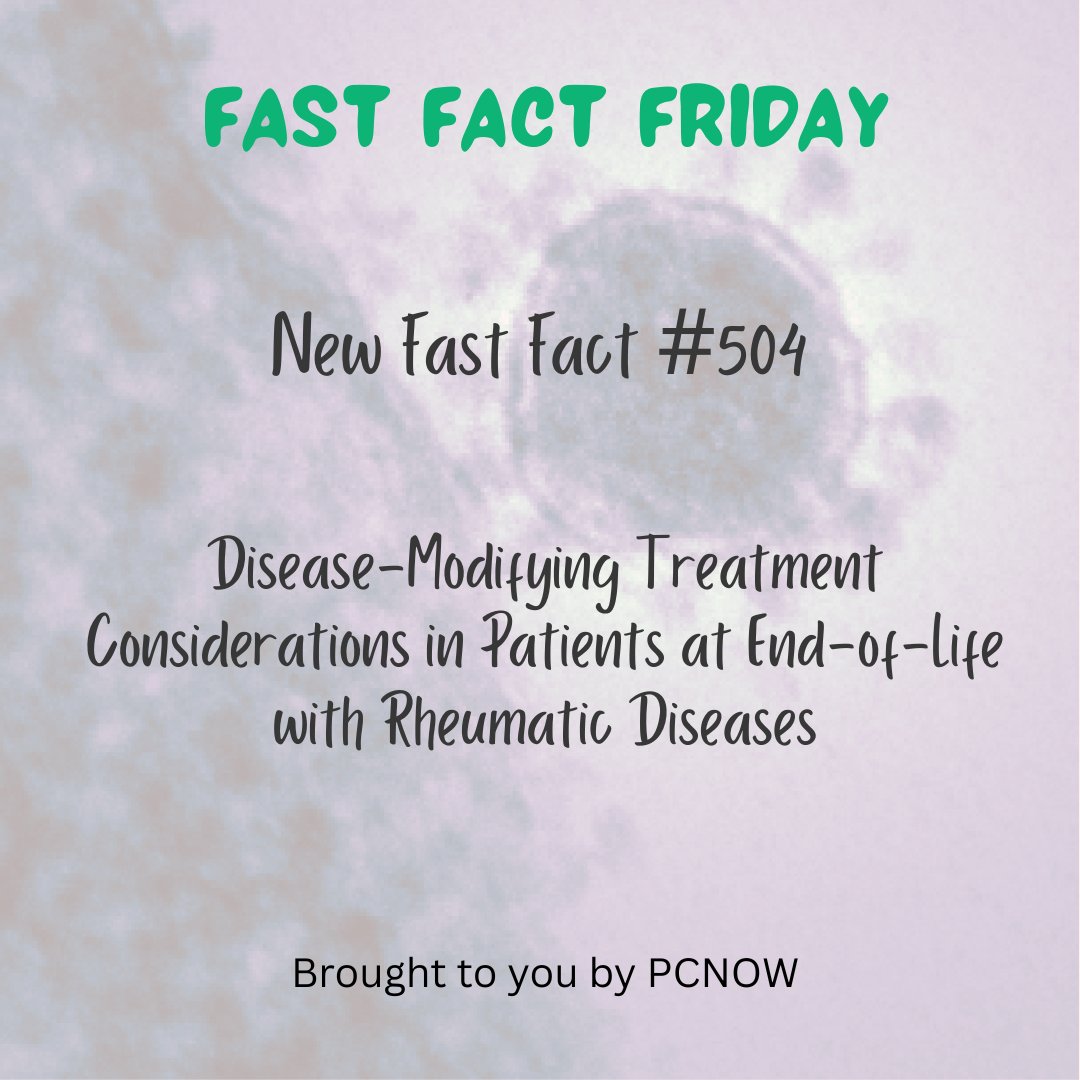 NEW Fast Fact #504 - Disease-Modifying Treatment Considerations in Patients at End-of-Life with Rheumatic Diseases - #hpm #pcnow #mypcnow #hospice #hospicecare #fastfacts #palliativecare - mailchi.mp/5b08b4ab9d6b/m…