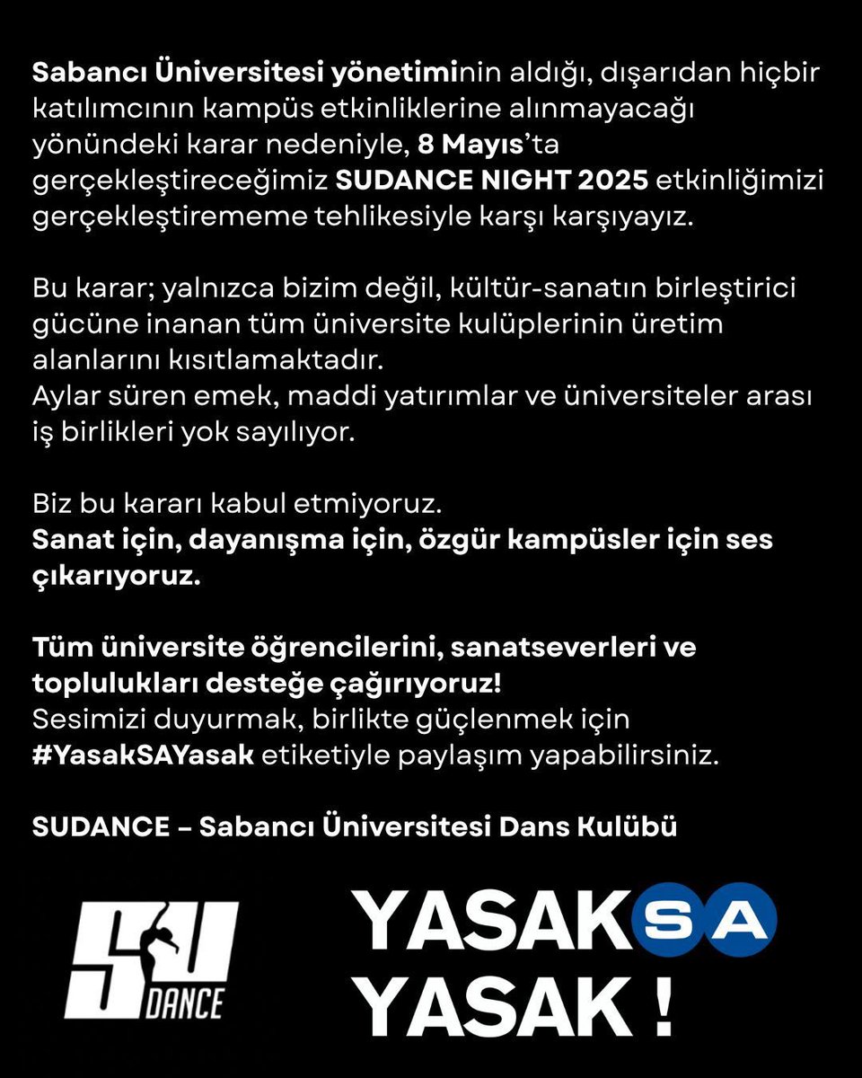 Bugün etkinlik iptaliyle başlar yarın festivalleri yasakları gelir sonra kampüste kimin nerde oturacağına kadar karışırlar. Sabancıda okuyan bütün arkadaşlarımı ve okul mezunlarını bu yasaklara boyun eğmemeye, ses çıkarmaya, direnmeye davet ediyorum. #YasakSAYasak