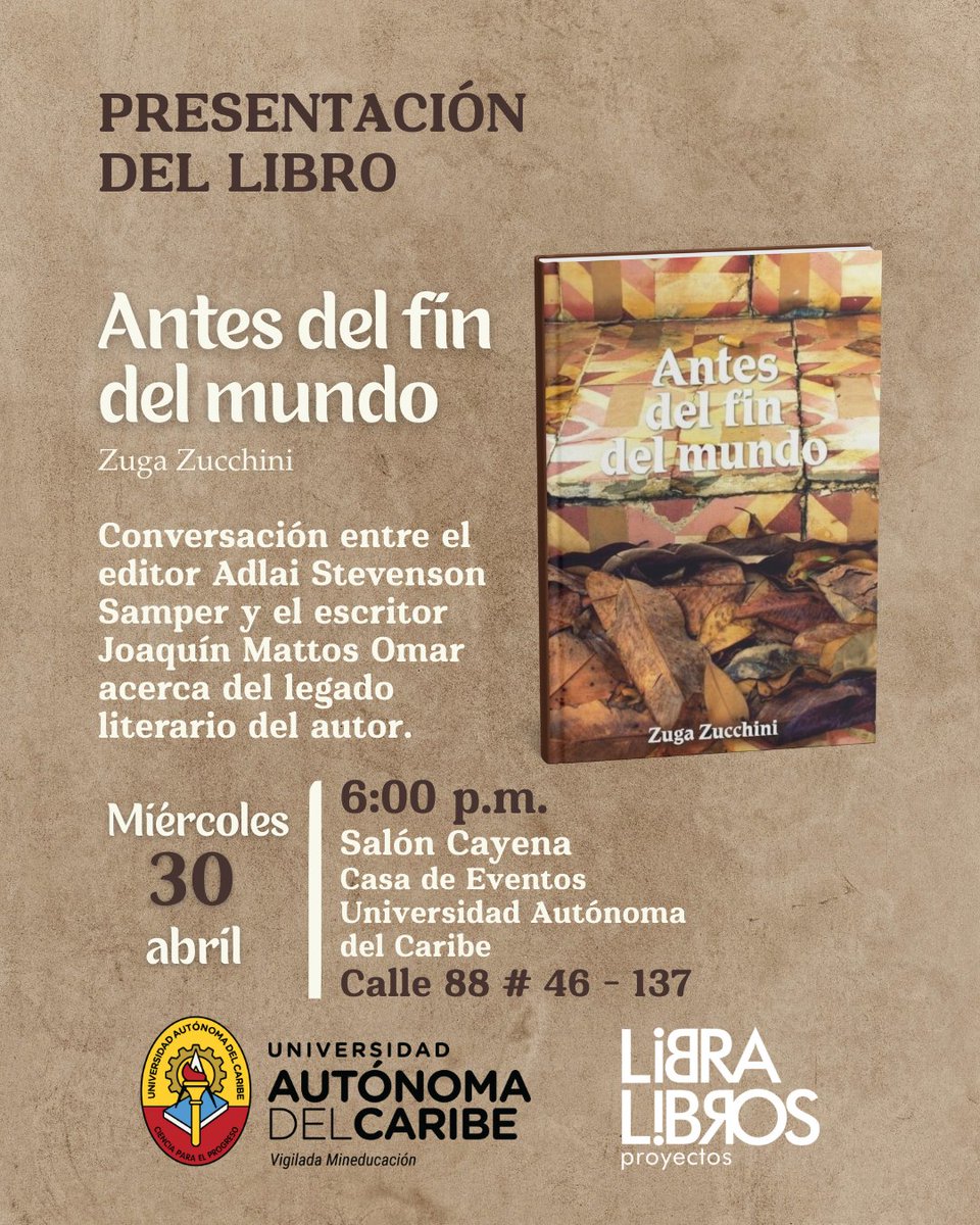 LibraLibrosP's tweet photo. Presentación del libro Antes del fin del mundo
📅 Mié. 30 de abril | 🕕 6 p.m.
📍 Salón Cayena, Calle 88 #46 – 137. Casa de eventos de la Univ. Autónoma del Caribe 
Conversan Adlai Stevenson y Joaquín Mattos sobre el legado literario de #ZugaZucchini 
¡Entrada libre!
#Libro https://t.co/8KLIf281ml
