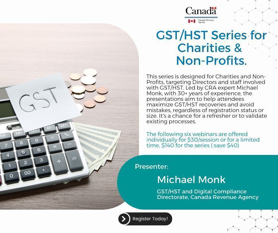 The series, aimed at Charities and NFPs, features webinars by Michael Monk, a CRA employee with 30 years of experience in GST/HST programs. Webinars are available for $30 individually.

Learn More and Register Today at buff.ly/rMFf5Cy