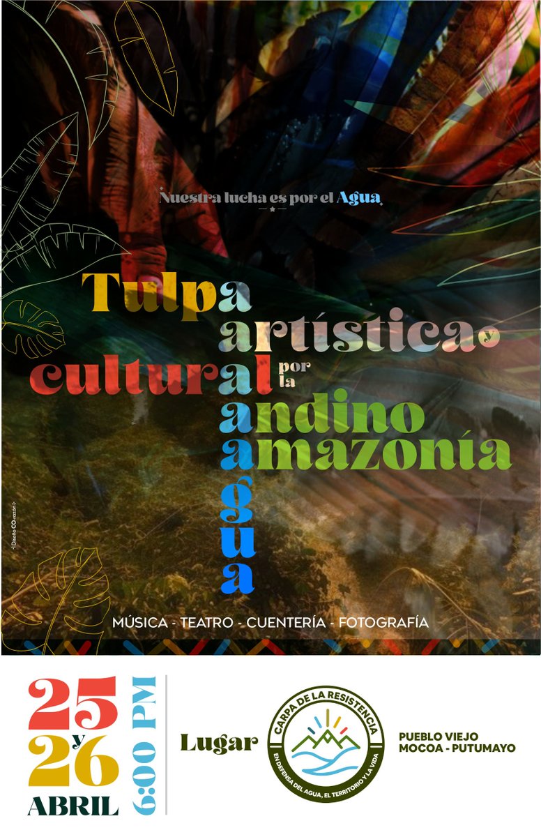 🎨🔥 Tulpa Artística y Cultural por la Andinoamazonía 

✨Saquen sus flautas, guitarras y tambores  para festejar la defensa del territorio✨

Hoy viernes 25 y mañana sábado 26 de abril a las 6:00 p.m. nos encontramos en la Carpa de la Resistencia, vereda Pueblo Viejo - Mocoa