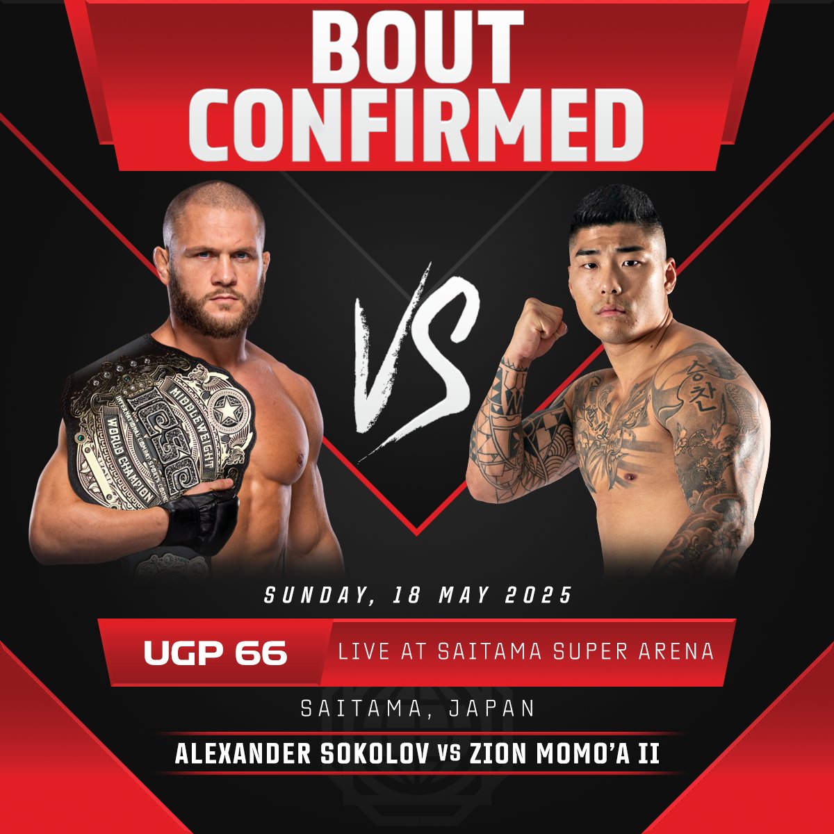 🚨 | 𝑩𝑹𝑬𝑨𝑲𝑰𝑵𝑮 𝑵𝑬𝑾𝑺

Union GP returns to Japan for the first time since UGP 10 in April 2019. Headlining the event is an immediate rematch between Middleweight Champion Alexander Sokolov and Zion Momo’a, following their thrilling first encounter that ended in a draw.