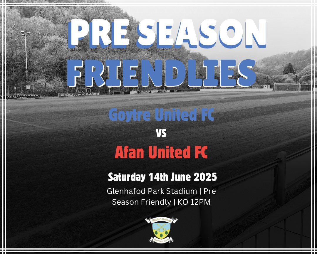 We look forward to hosting <a href="/AfanUnited_FC/">Afan United FC</a> in a Pre Season Friendly at Home. 

Goytre United FC vs Afan United FC 
📍Glenhafod Park Stadium 
🗓️14/06/2025
🕛 12pm Kick Off

#UppaGoyt!