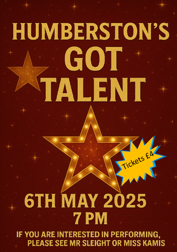 Humberston's Got Talent is back! A firm favourite in the Performing Arts calendar. If you are interested in performing an act, please speak to Miss Kamis or Mr Sleight. The event will take place on Tuesday 6th May at 7pm in our hall. This is one not to miss!