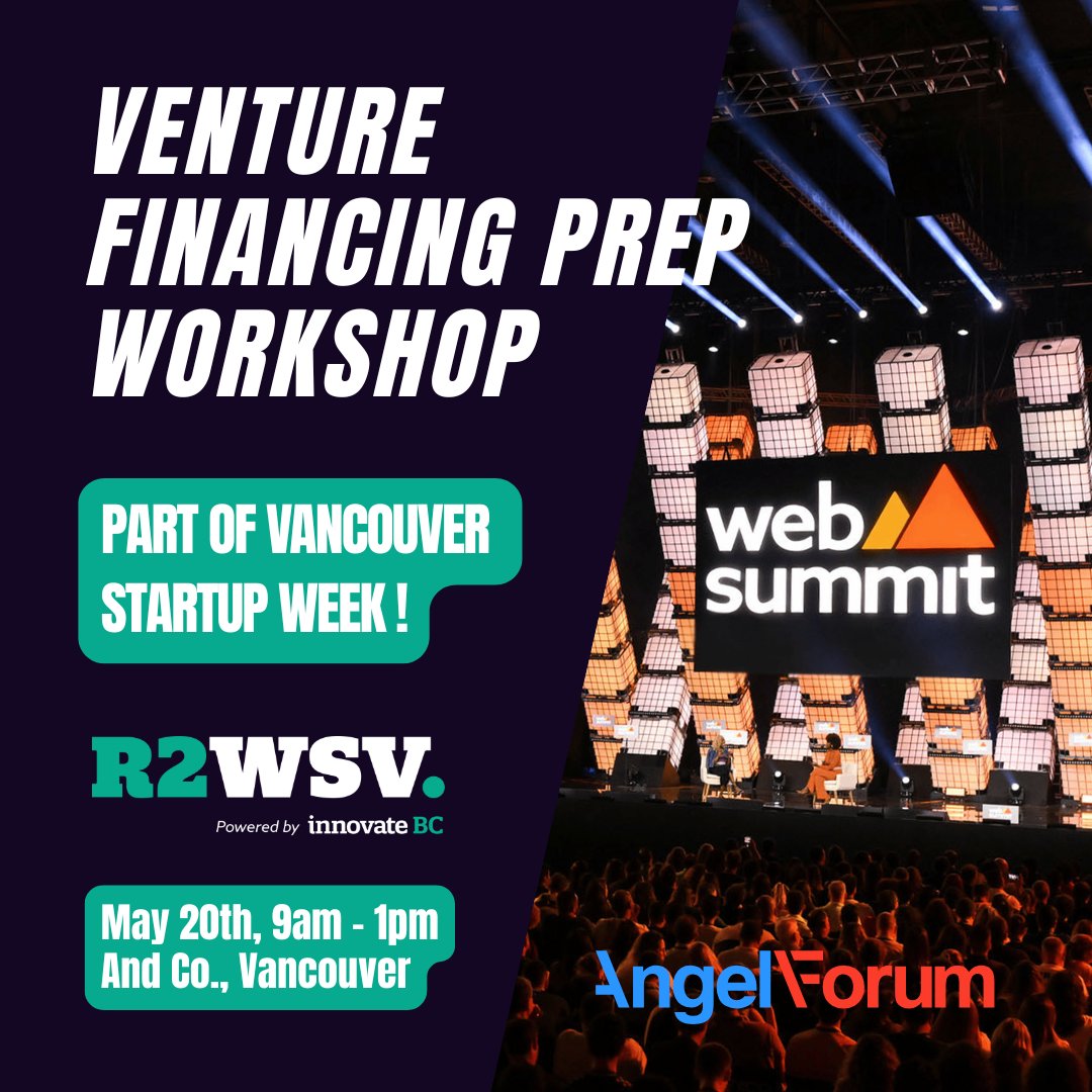 We are proud to be part of the Road to Web Summit Vancouver #R2WSV powered by Innovate-BC programming. We will be offering our Venture Financing Prep workshop on May 20th as part of the Vancouver Startup week programming. Attendance free for VSW tickets angelforum.ca/events