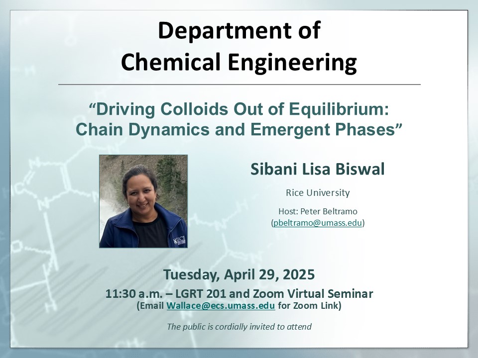 Our next seminar is Tuesday, April 29 in LGRT 201 and via zoom (see pic).   S. Lisa Biswal, "Driving Colloids Out of Equilibrium: Chain Dynamics and Emergent Phases.”

Seminars:  sites.google.com/umass.edu/che-…
Linktree: linktr.ee/umassche

<a href="/UMassPSE/">Polymer Science & Engineering Dept @ UMass Amherst</a>
