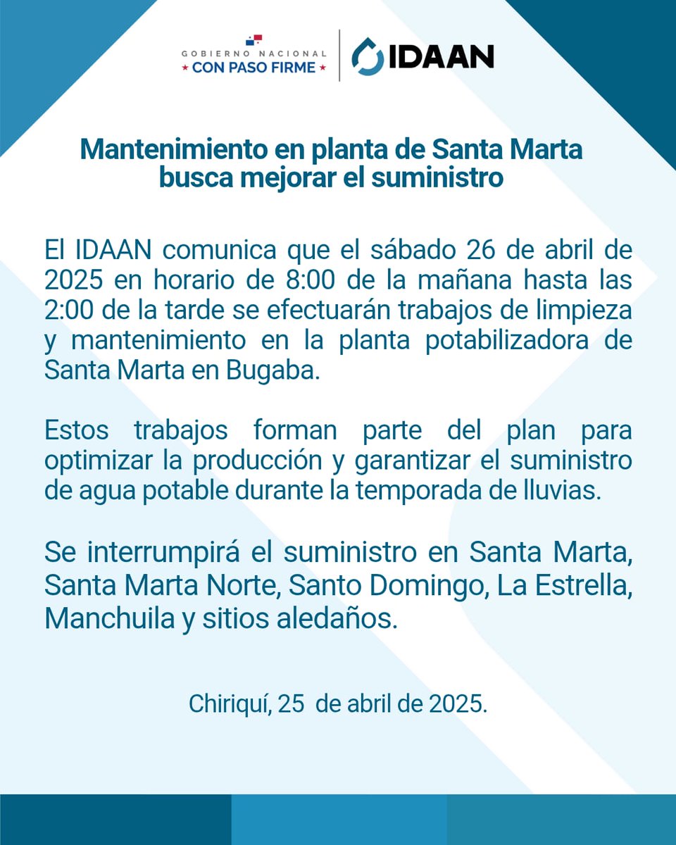 IDAANinforma's tweet image. 📍Chiriquí: ¡Aviso importante!
El IDAAN realizará trabajos de mantenimiento en la planta potabilizadora de Santa Marta este sábado 26 de abril de ⏰ 8:00 a. m. a 2:00 p. m.
Te recomendamos:
Almacenar agua con anticipación. 🧴💧
Usarla de forma responsable. ⚠️
#SomosIDAAN