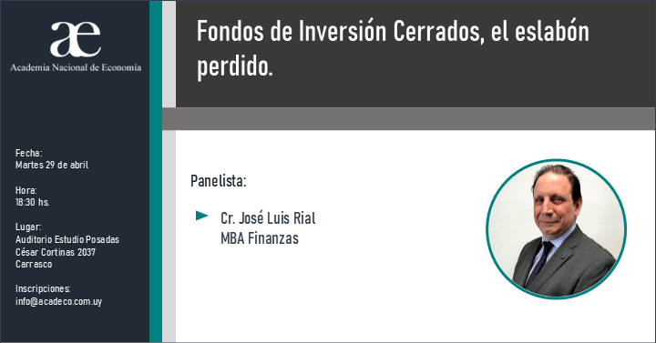 Academia Economía (@acadecouruguay) on Twitter photo ✅Los invitamos a participar en la próxima actividad de la Academia "Fondos de Inversión Cerrados, el eslabón perdido".
La conferencia será brindada por el Cr. José Luis Rial.
🗓️Martes 29 abril 18:30hs
📩info@acadeco.com.uy ✅Los invitamos a participar en la próxima actividad de la Academia "Fondos de Inversión Cerrados, el eslabón perdido".
La conferencia será brindada por el Cr. José Luis Rial.
🗓️Martes 29 abril 18:30hs
📩info@acadeco.com.uy