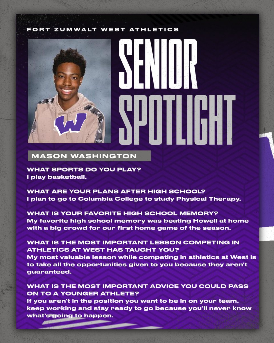 Each Friday in March and April and every weekday in May, Fort Zumwalt West will highlight one of our outstanding seniors by putting their accomplishments in the Senior Spotlight! This week’s athletics honoree is Mason Washington.