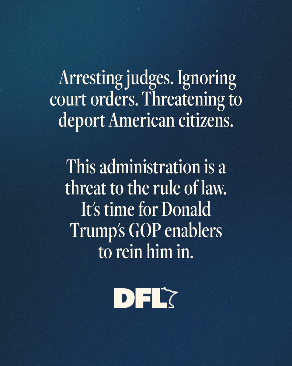 MinnesotaDFL's tweet photo. Arresting judges. Ignoring court orders. Threatening to deport American citizens.

This administration is a threat to the rule of law. It's time for Donald Trump's GOP enablers to rein him in. https://t.co/FG2f3c4pl6