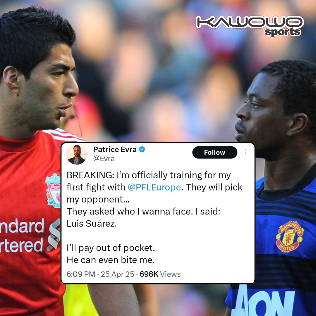 Patrice Evra wants to face Luis Suarez in an MMA ring. 👊🏾 Let  👏🏾Them👏🏾Fight👏🏾😂 #KawowoUpdates, image size:1080x1080