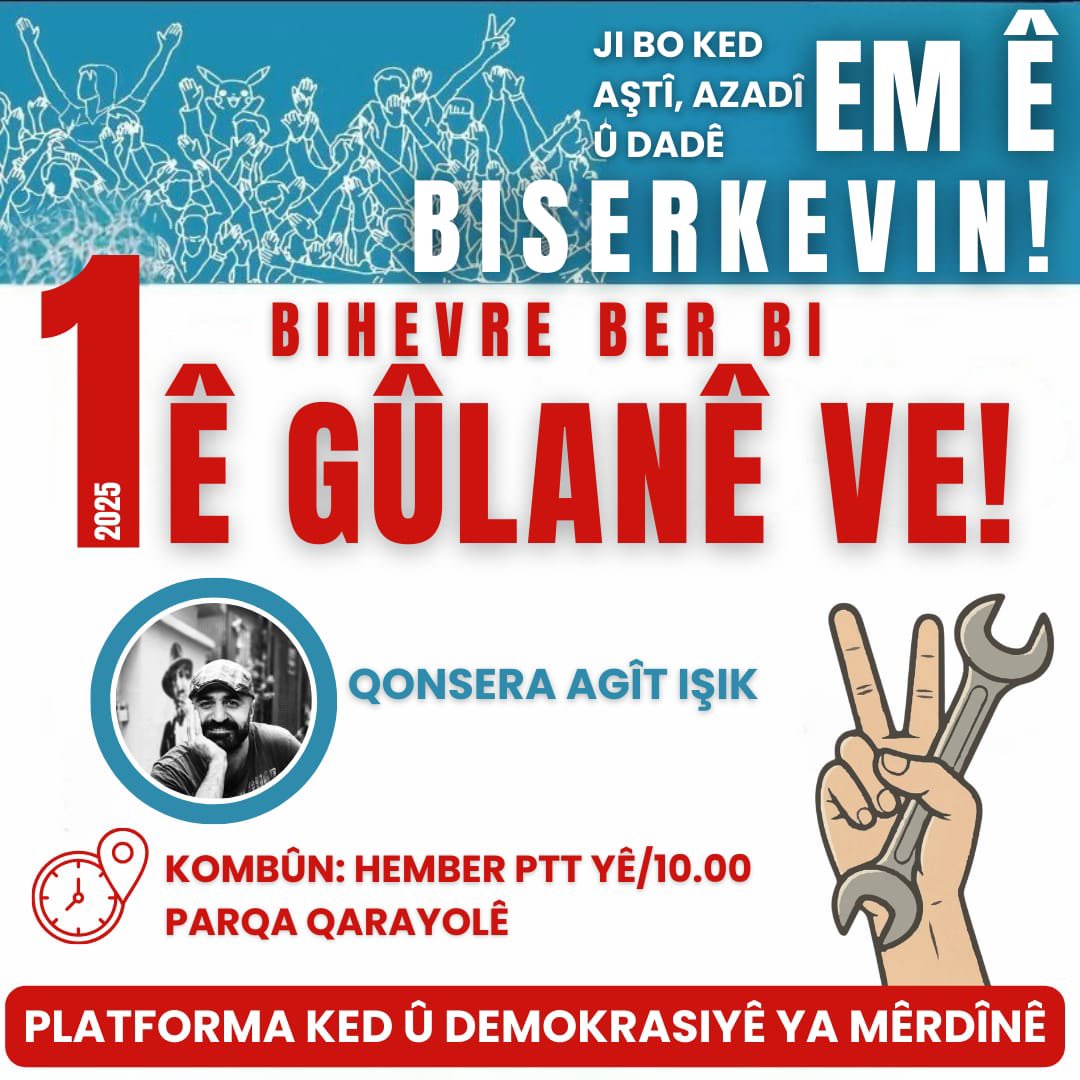1 Mayıs Perşembe günü 09.00’da  Kızıltepe sendika binası önünde araçlar Mardin Karayolları parkındaki 1 Mayıs Miting alanına hareket edecektir.