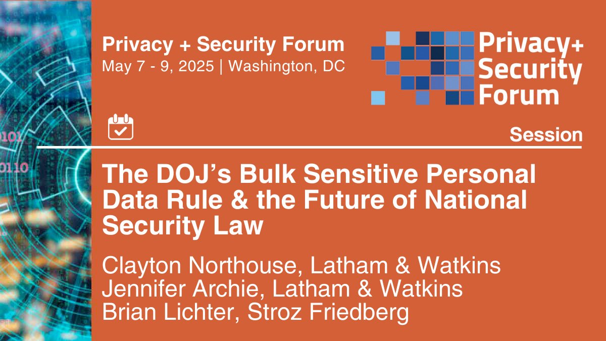 Privacy + Security Academy (@privsecacademy) on Twitter photo Join "The DOJâs Bulk Sensitive Personal Data Rule & the Future of National Security Lawâ session at the Privacy + Security Forum, May 7-9, 2025. Register:  bit.ly/34nInA7 
#privacy #privsecforum <a href="/lathamwatkins/">Latham & Watkins LLP</a> Join "The DOJâs Bulk Sensitive Personal Data Rule & the Future of National Security Lawâ session at the Privacy + Security Forum, May 7-9, 2025. Register:  bit.ly/34nInA7 
#privacy #privsecforum <a href="/lathamwatkins/">Latham & Watkins LLP</a>