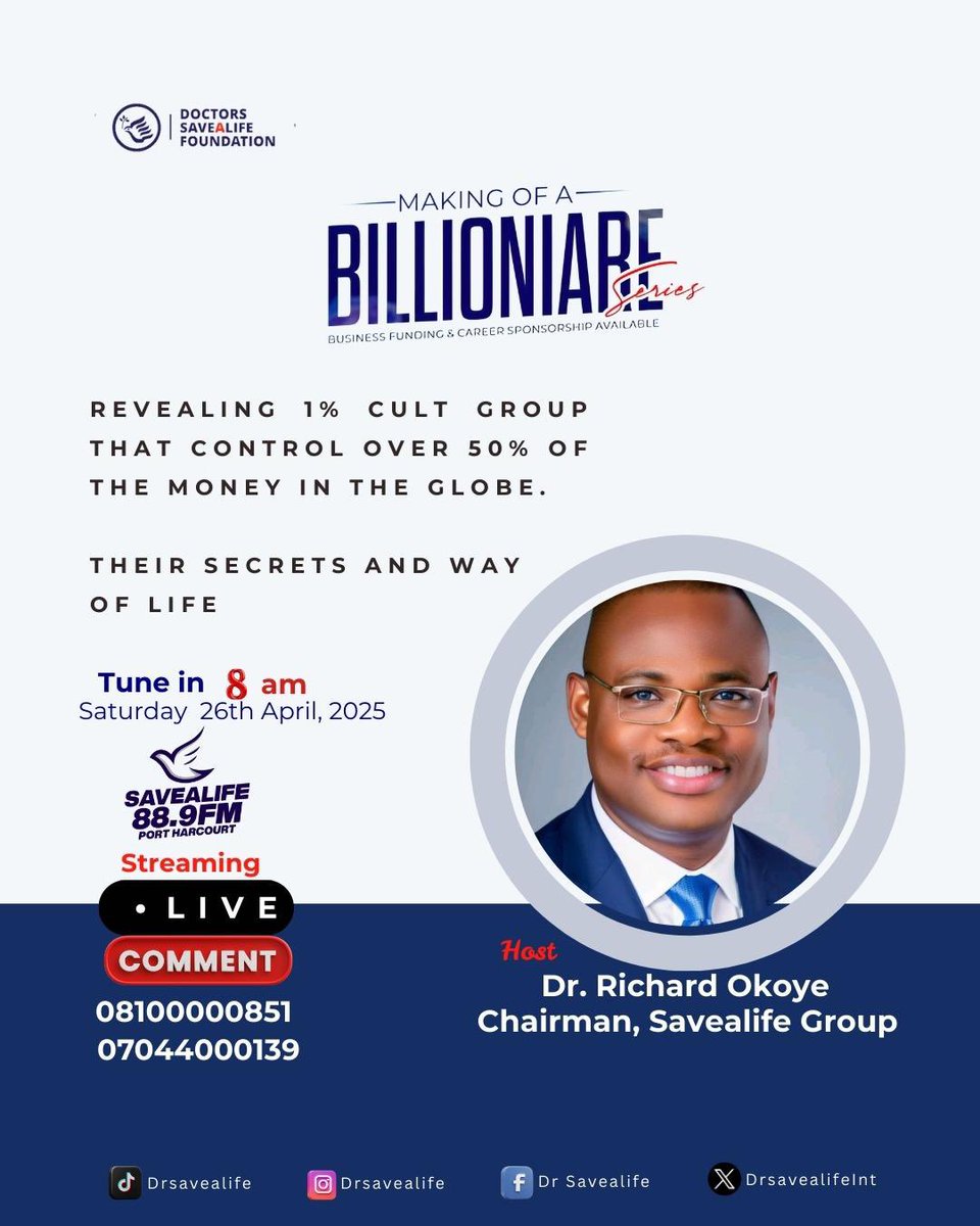 Join Dr. Richard Okoye Live this Saturday on The Making Of A Billionaire. 

Where he will be; 

Revealing 1% Cult group that controls over 50% of the Money in the Globe.

Their Secrets and The Way of Life.
Savealife 88.9FM Awaiting the Giants in Africa

Time: 8 am
Date: 26/4/2025
