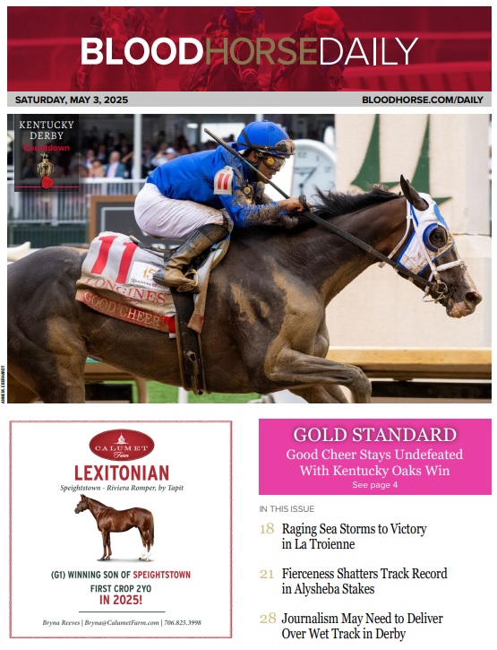In Saturday's #BHDaily:           

Good Cheer Stays Undefeated With Kentucky Oaks Win
Raging Sea Storms to Victory in La Troienne
Fierceness Shatters Track Record in Alysheba Stakes
She Feels Pretty Romps in Modesty Stakes 

READ MORE →tinyurl.com/BHDaily