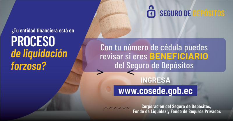 Ahorra con tranquilidad. #COSEDE protege tus depósitos. Infórmate en cosede.gob.ec