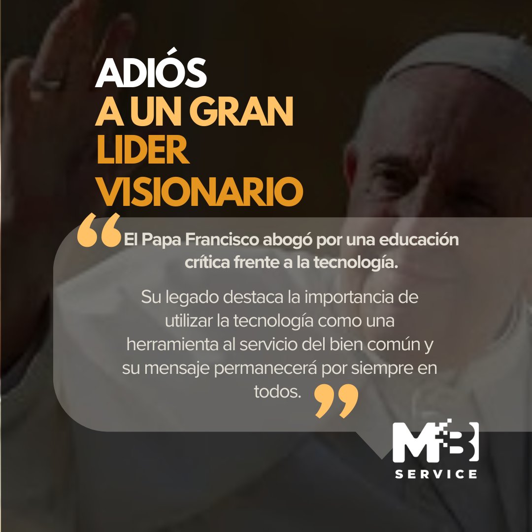MBservicesystem's tweet image. Desde MBS destacamos el gran legado que dejó el #PapaFrancisco frente a temas como el uso de la tecnología y la IA. Le decimos adiós, con la firmeza de sus enseñanzas y con la seguridad que su mensaje perdurará para siempre en la mente y el corazón de todos. #adióspapafrancisco