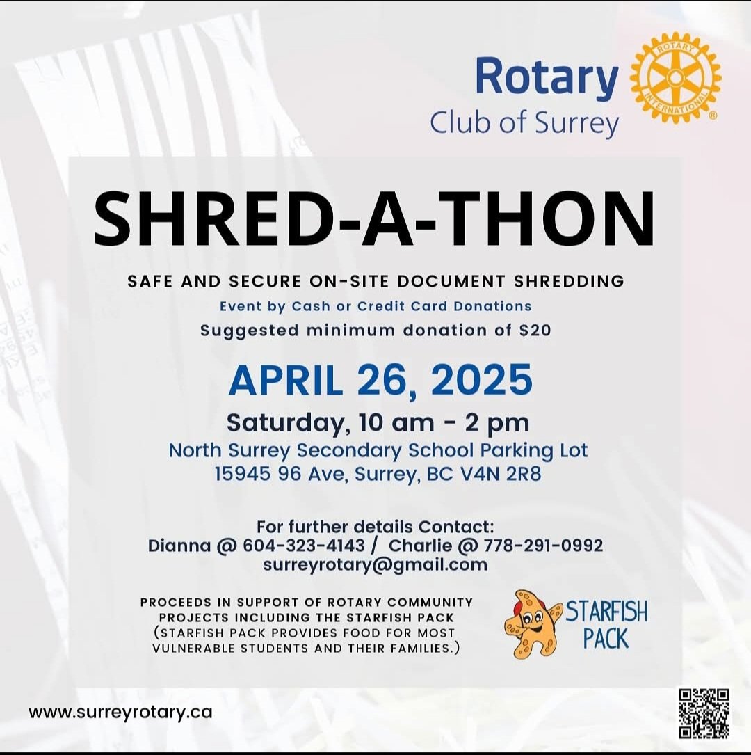 Join us for Shredding onsite your confidential papers &amp; documents by minimum Donation of $20 per box to support great causes like Starfish to feed hungry kids at School on Sat April 26 - 10am - 2pm, North Surrey Secondary School, 15945 96 Ave, Surrey BC  surreyrotary.ca