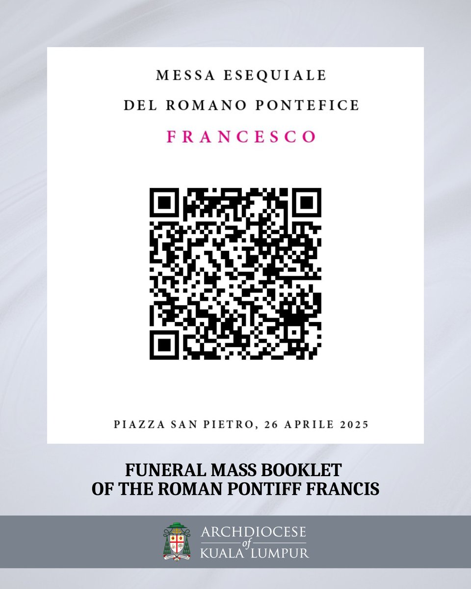 Scan the QR code to access the booklet for the Funeral Mass of Pope Francis.  

The Office of the Papal Liturgical Celebrations has released the booklet for the celebration of the funeral mass of the Supreme Pontiff, Francis, today.