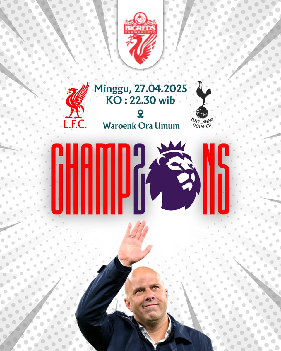 #𝙉𝙊𝘽𝘼𝙍 𝘽𝙄𝙂𝙍𝙀𝘿𝙎 𝙋𝙐𝙍𝙒𝙊𝙆𝙀𝙍𝙏𝙊
𝗘𝗣𝗟 𝗠𝗔𝗧𝗖𝗛𝗪𝗘𝗘𝗞 #𝟯𝟰
𝗟𝗶𝘃𝗲𝗿𝗽𝗼𝗼𝗹 𝘃𝘀 𝗧𝗼𝘁𝘁𝗲𝗻𝗵𝗮𝗺
🏟️ Anfield

🗓️ Minggu, 27 April 2025
🕥 22.30 WIB
📍 Waroenk Ora Umum

+1 point untuk memastikan gelar juara. +3 poin untuk merayakan. C'mon REDS!! 🔴

#YNWA