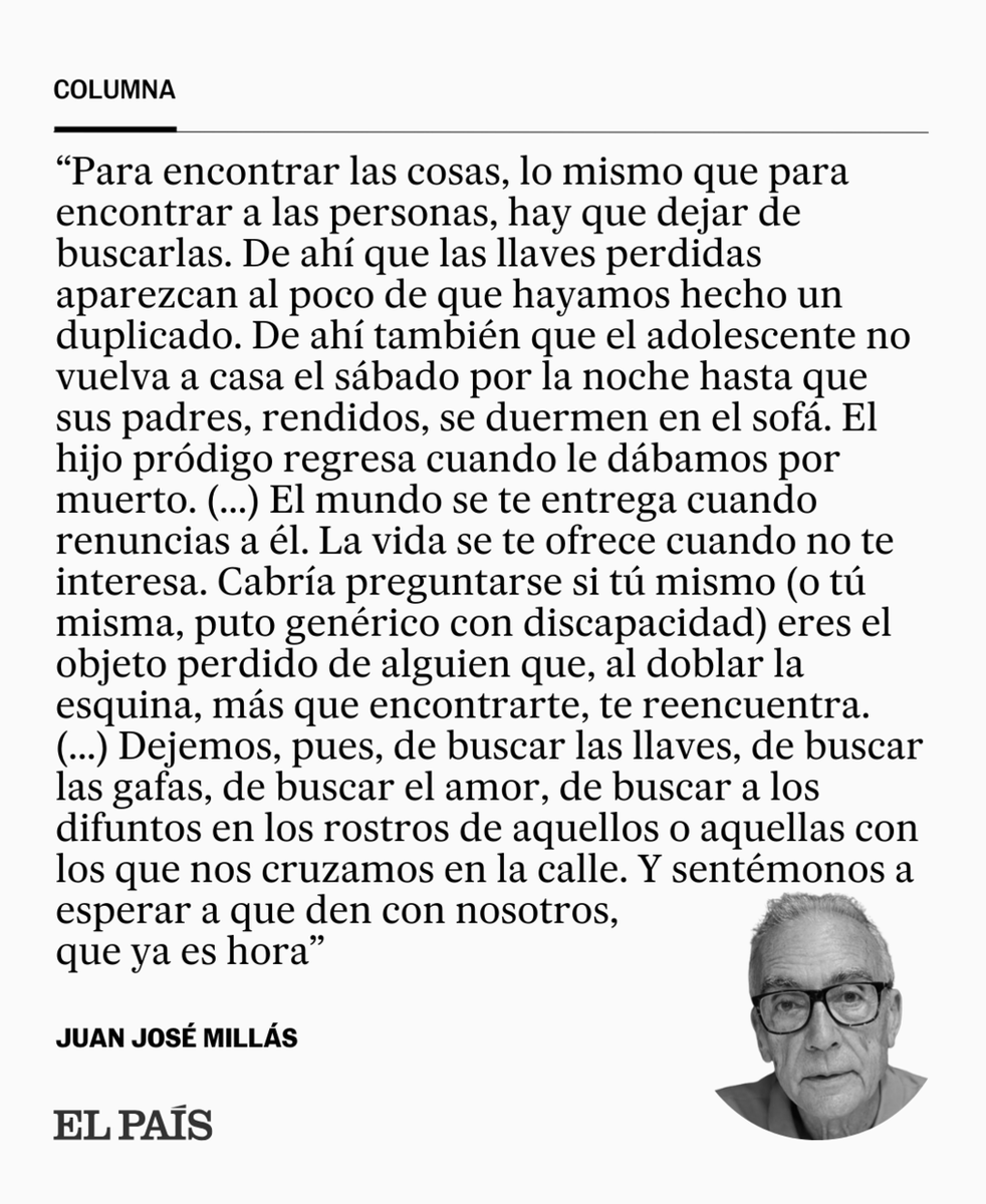 Esta maravilla de <a href="/JuanJoseMillas/">Juan José Millás</a> me recuerda al poema de Elizabeth Bishop "el arte de perder" en realidad el buscar y el perder, no son opuestos, son extremos que se acaban tocando. No busquen y que lo perdido les encuentre. O no...