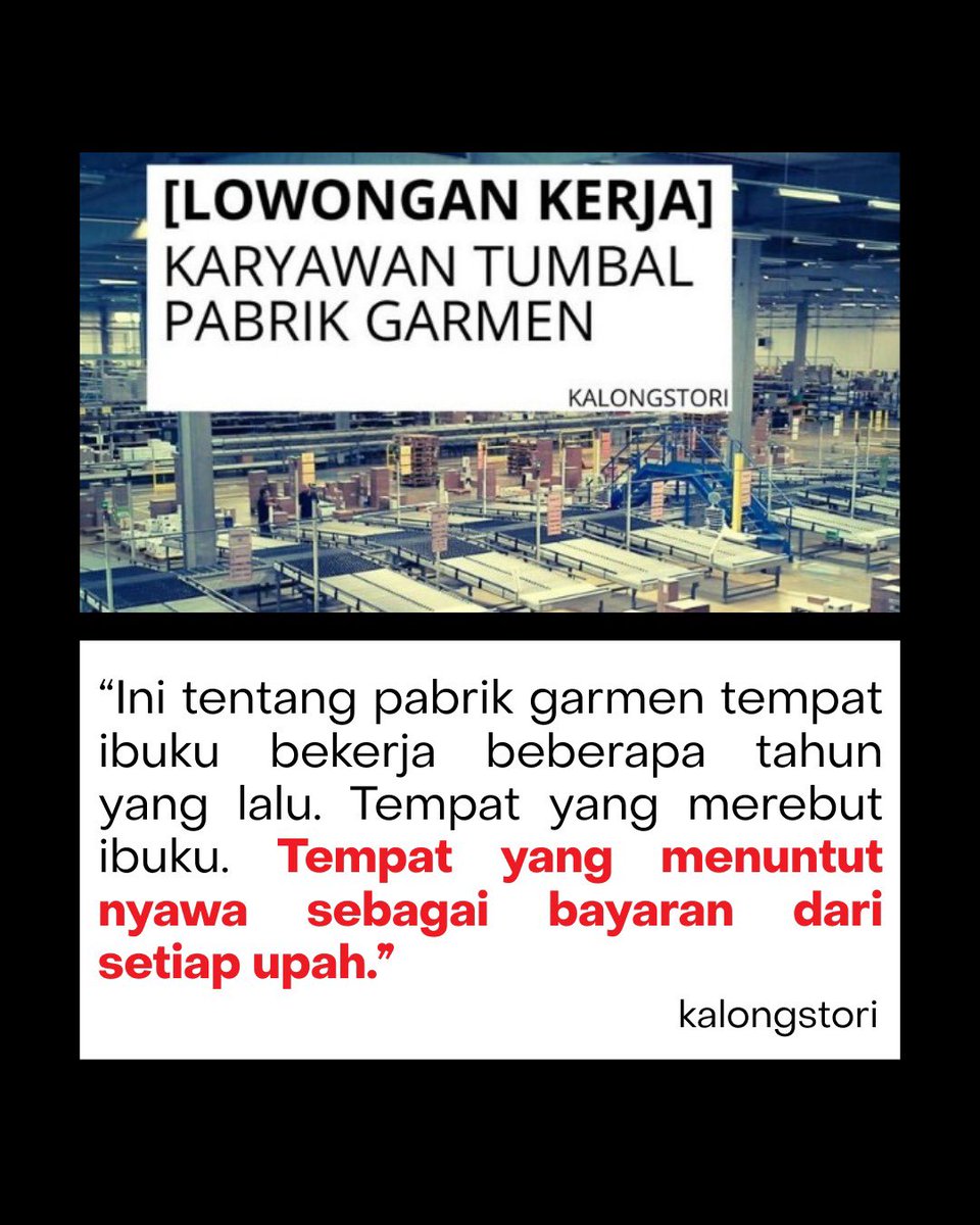 GAJIAN = SETOR NYAWA❗️

“Ini tentang pabrik garmen tempat ibuku bekerja beberapa tahun yang lalu. Tempat yang merebut ibuku. Tempat yang menuntut nyawa sebagai bayaran dari setiap upah.”

Kisah ini bukan hanya tentang pekerjaan berat atau lingkungan kerja yang keras, tapi tentang