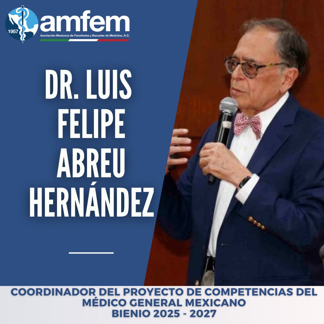 La AMFEM felicita al Dr. Luis Felipe Abreu Hernández por su nombramiento como Coordinador del Proyecto de Competencias del Médico General Mexicano para el periodo 2025-2027.

El Dr. Abreu es Médico Cirujano por la Facultad de Medicina de la UNAM y Maestro en enseñanza superior.