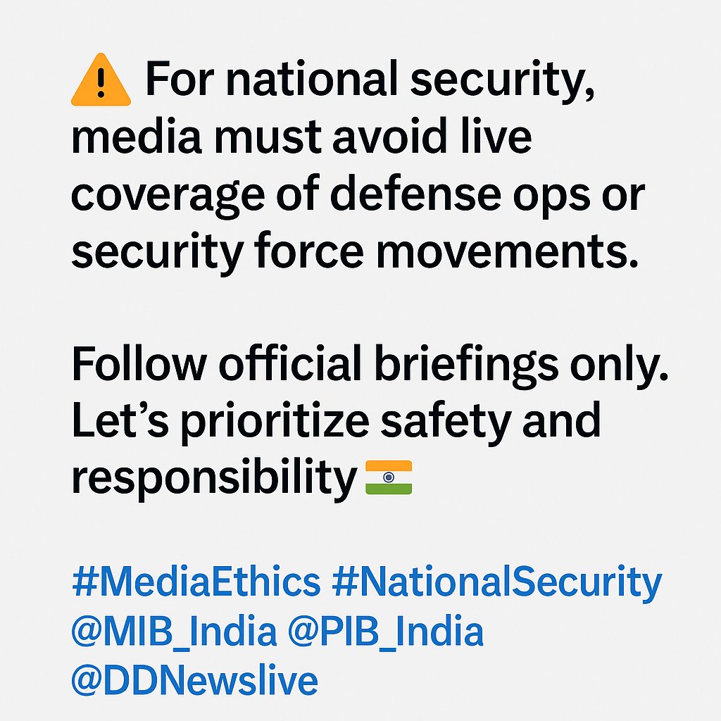 "🚨 For national security, media must avoid live coverage of defense ops or security force movements. Follow official briefings only. Let's prioritize safety and responsibility! 🇮🇳 #MediaEthics #NationalSecurity <a href="/MIB_India/">Ministry of Information and Broadcasting</a> <a href="/PIB_India/">PIB India</a> <a href="/DDNewslive/">DD News</a>"