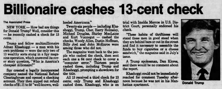 1990'da N.Y. Spy dergisi sosyal bir deney yapmış: 58 zengin kişiye "işlem hatası iadesi" diyerek 1,11 dolarlık çekler yollamış. Bu kadar ufak tutarı bile bankaya götürmekle kimler uğraşacak görmek istenmiş. Sonuçları yayınlarken başlığı da "bedavacı milyarderler" diye atmış.

İlk