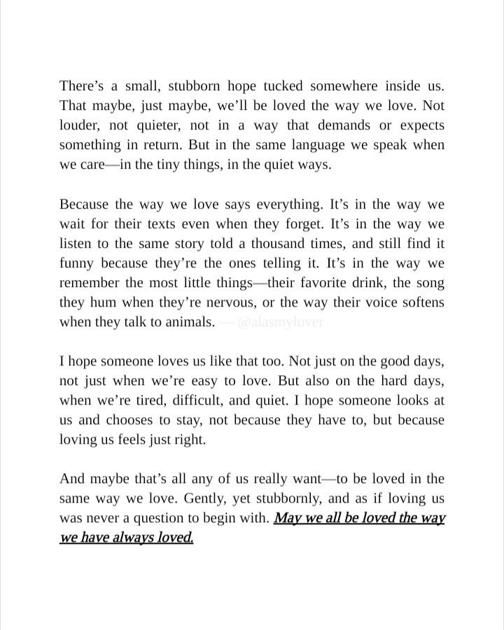 May we all be loved the way we love.