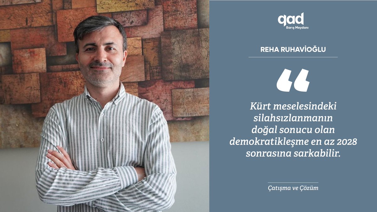 QADinstitute's tweet image. Reha Ruhavioğlu ( @ruhavi ) :Kürt meselesindeki silahsızlanmanın doğal sonucu olan demokratikleşme en az 2028 sonrasına sarkabilir
qad.institute/index.php/reha…