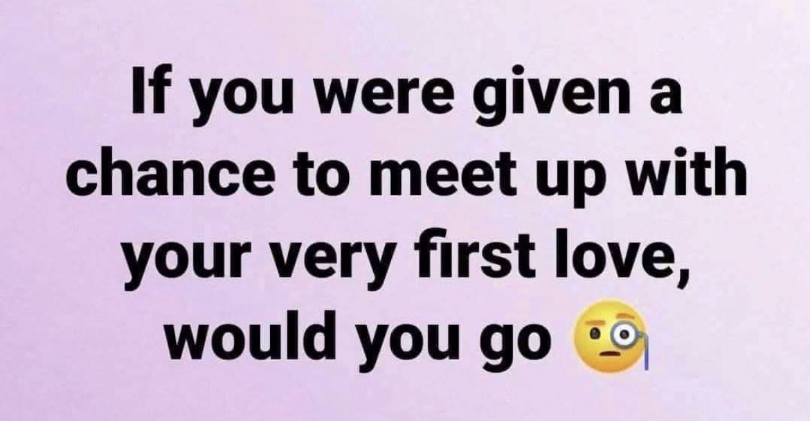 I’m lucky enough to still be with mine!
Would you go!