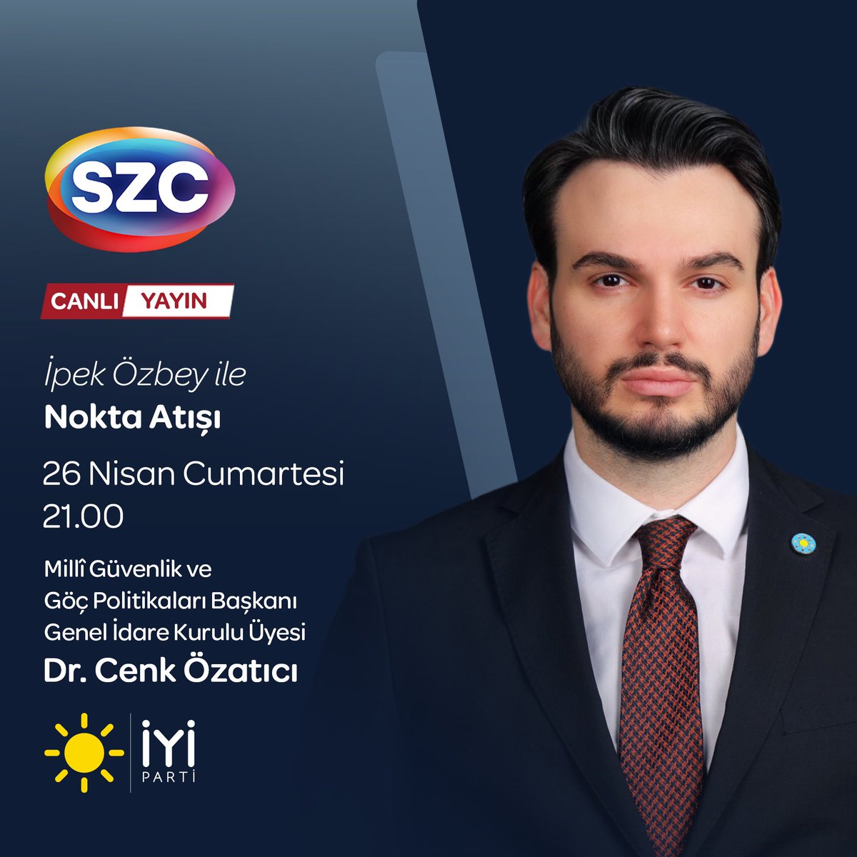 İYİ Parti Duyuru (@iyipartiduyuru_) on Twitter photo Millî Güvenlik ve Göç Politikaları Başkanımız Sayın Dr. Cenk Özatıcı <a href="/cenkozatici/">Dr. Cenk Özatıcı</a>;
🗓 26 Nisan Cumartesi (bugün)
⏰ 21.00'de
📺 SZC TV ekranlarında
İpek Özbey ile #NoktaAtışı programına konuk oluyor.
Sizleri de ekran başına bekliyoruz.👍🏻 Millî Güvenlik ve Göç Politikaları Başkanımız Sayın Dr. Cenk Özatıcı <a href="/cenkozatici/">Dr. Cenk Özatıcı</a>;
🗓 26 Nisan Cumartesi (bugün)
⏰ 21.00'de
📺 SZC TV ekranlarında
İpek Özbey ile #NoktaAtışı programına konuk oluyor.
Sizleri de ekran başına bekliyoruz.👍🏻