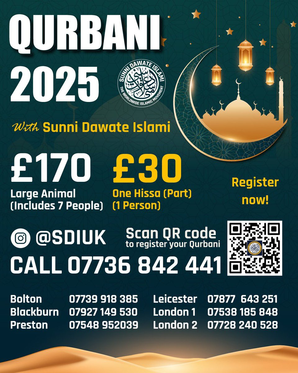 Qurbani 2025 with Sunni Dawate Islami
Secure your Qurbani today!

•£170 for a Large Animal (7 shares)
•£30 for One Hissa (1 share)

Register now by scanning the QR code or call 07736 842 441.
#Qurbani #SunniDawateIslami #EidUlAdha #Qurbani2025

(Poster attached)