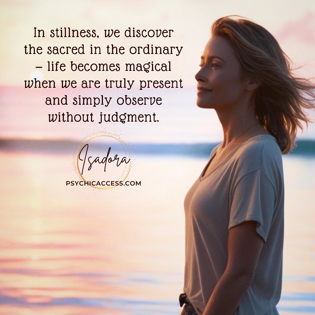 PsychicAccess's tweet image. In stillness, we discover the sacred in the ordinary — life becomes magical when we are truly present and simply observe without judgment. ~ Isadora, PsychicAccess.com⁠

#sacredstillness #presentmomentmagic #observewithoutjudgment #mindfulawareness #everydaysacred