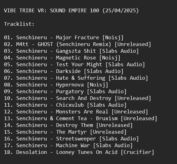 It was a pleasure playing VTVR again since I last performed there in 2021! For those who arent familiar, I first played there at Sound Empire 4(!), so being able to come back for the 100th was awesome!

Here is the setlist, I will upload this set soon as well as other recent sets