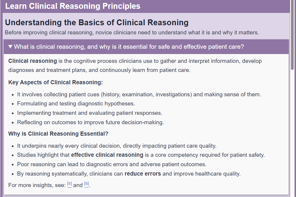 ❓ What is clinical reasoning?

✅ Clinical reasoning is the cognitive process clinicians use to gather and interpret information, develop diagnoses and treatment plans, and continuously learn from patient care.