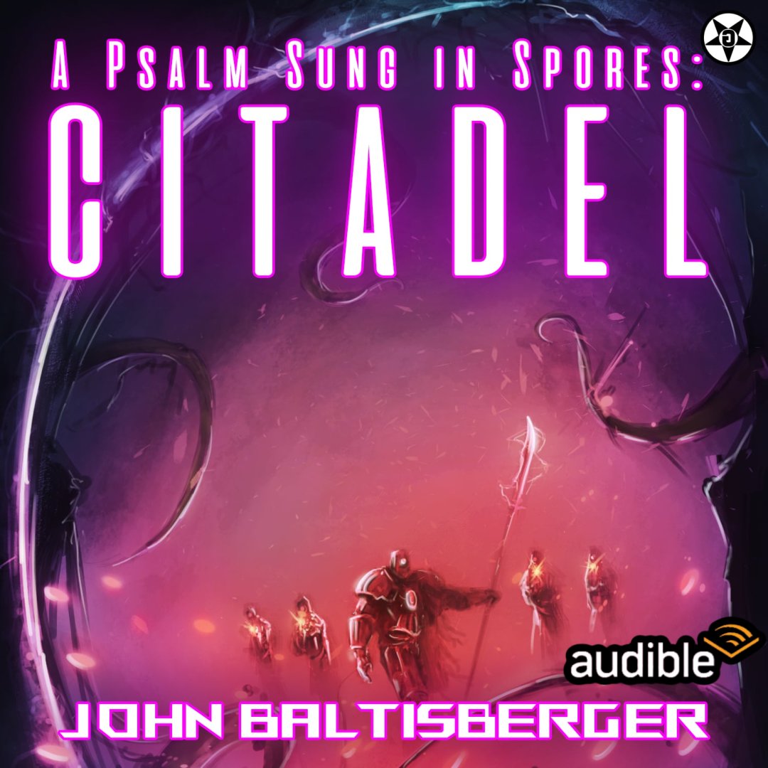 Now on @Audible_com, a new science fiction epic from John Baltisberger! A Psalm Sung in Spores: Citadel "combines thrilling action with profound intellectual musings" (Daniel Fox)! A galaxy-spanning crusade against the gods begins. #Books #Audiobooks tinyurl.com/mr393494