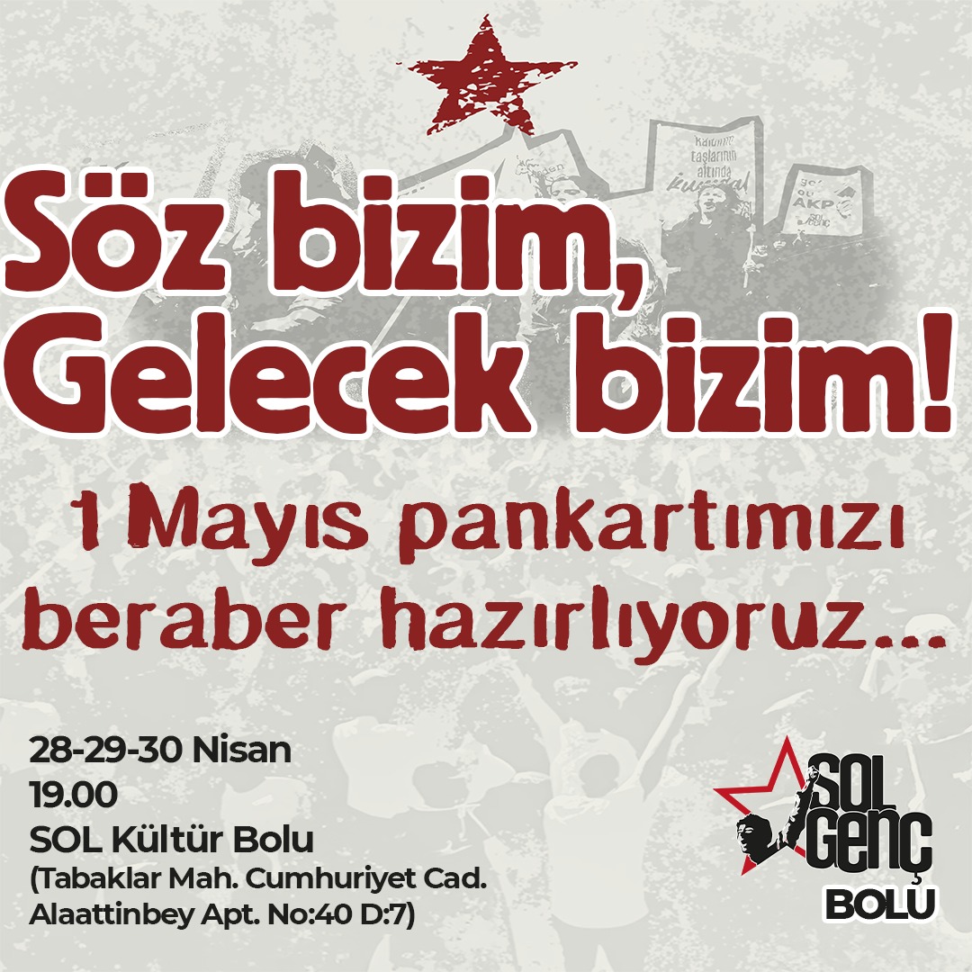 "Daha gün o gün değil
Derlenip dürülmesin bayraklar.
Bu kavga faşizme karşı,
Bu kavga hürriyet kavgası."

1 Mayıs pankartımızı hep beraber hazırlıyoruz.

28-29-30 Nisan tarihlerinde saat 19.00'da SOL Kültür'de buluşuyoruz.