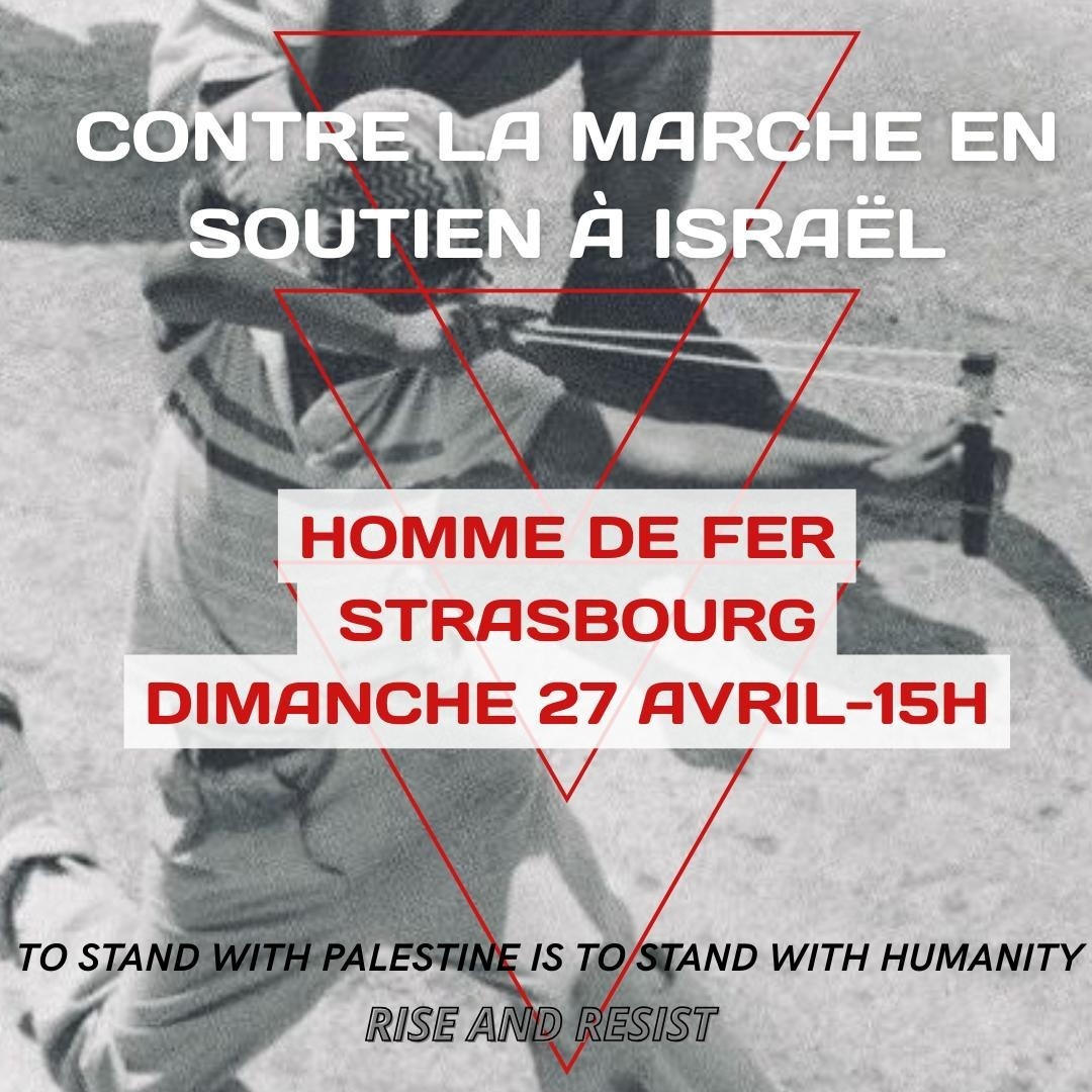 Rassemblement contre la marche en soutien à Israel

RDV Dimanche 27/04 à 15h
📍Homme de Fer 

#Strasbourg est Antisioniste