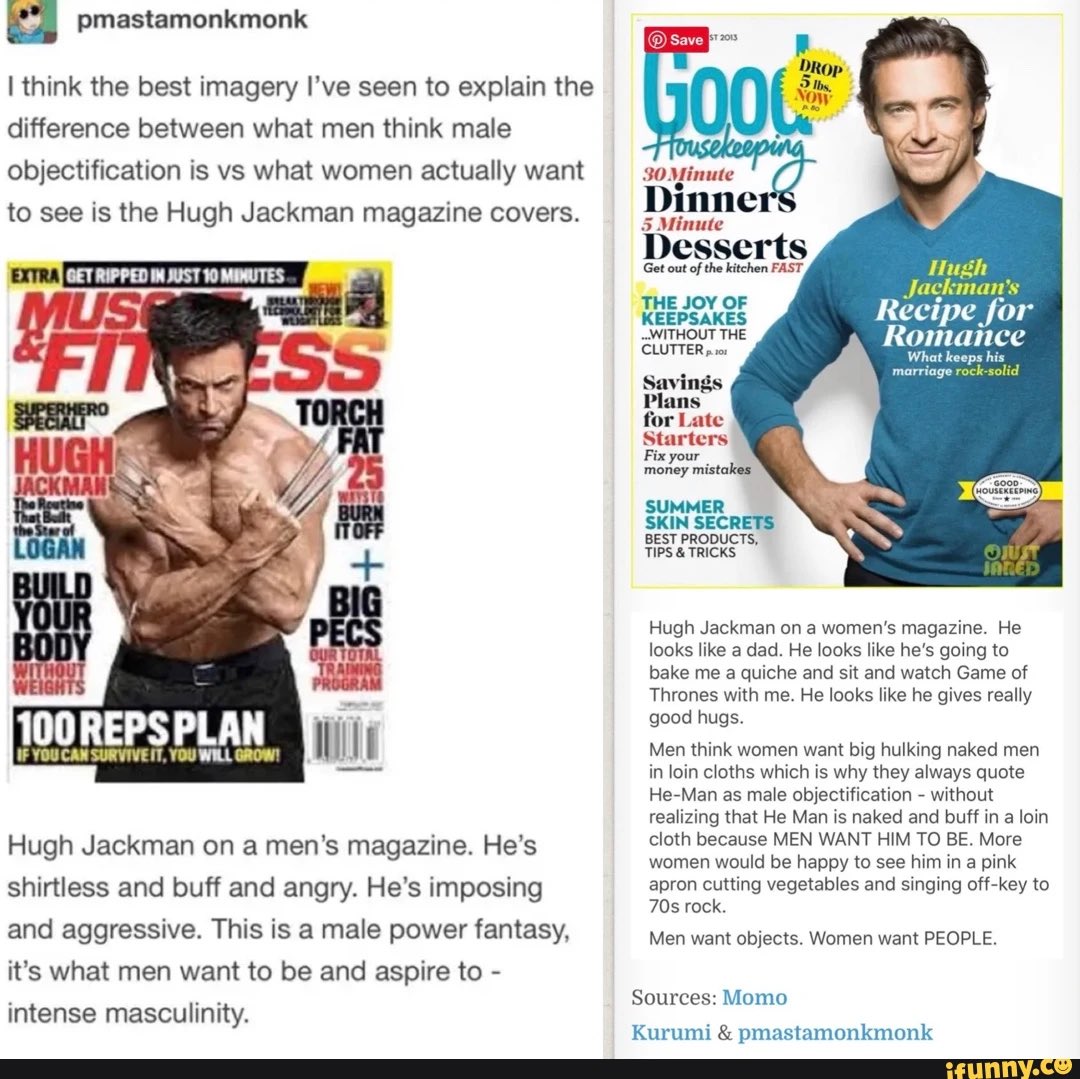 We’re not lying. Men cater to the male gaze more often than they realize.