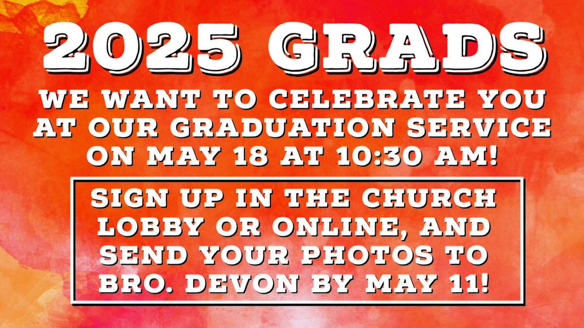 CavanaughChurch's tweet photo. 2025 grads, don’t forget to register for our graduation service and get your four photos (including a childhood photo if you like) for our graduate slideshow to Bro. Devon by May 11! https://t.co/LAQdSNmsn5