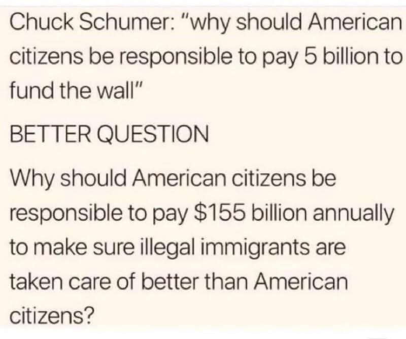 Yeah, Chuck. Why don't you or any of the democrats ever answer this question? Deport them all.