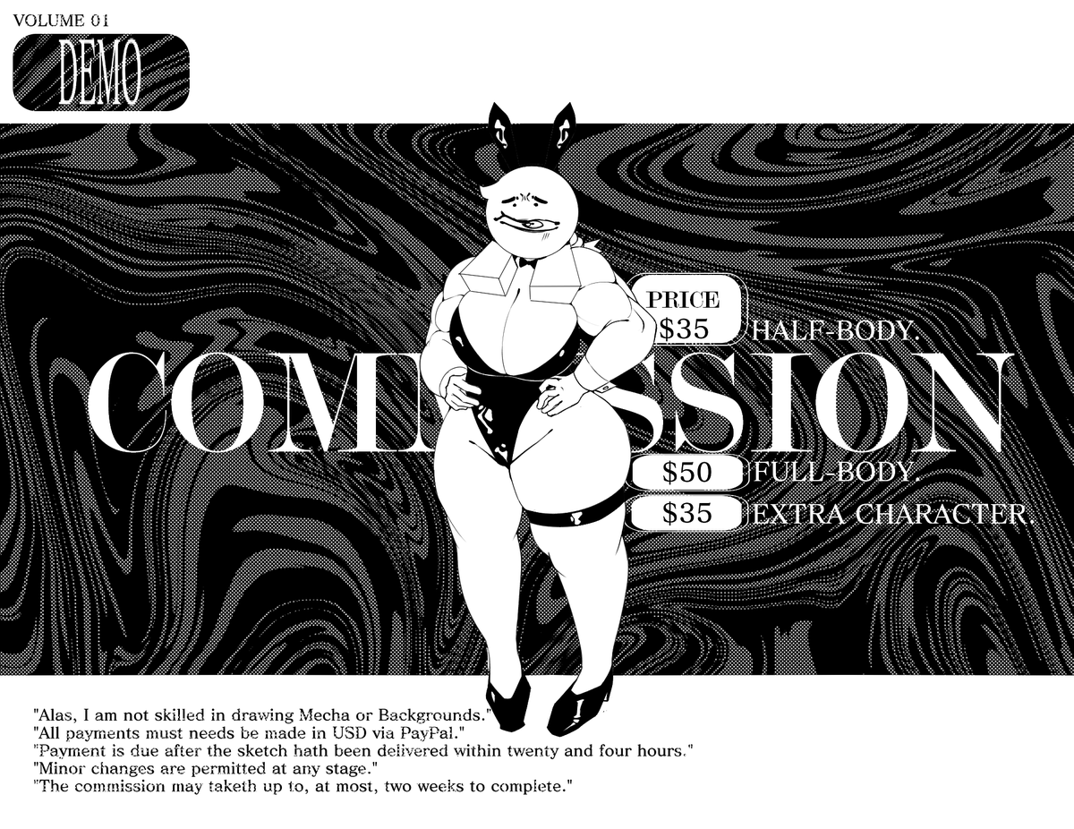 I'm sorry for not reading y'all DM. I didn't open commissions internationally before, 

but today I'm starting to open Demo. 😉

However, I still don't fully understand how to use PayPal properly, so I kindly ask for your consideration regarding this commission.🤝