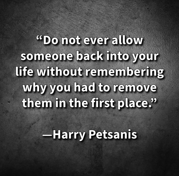 harrypetsanis's tweet photo. “Do not ever allow someone back into your life without remembering why you had to remove them in the first place.”

—Harry Petsanis

#ProtectYourPeace
#RememberTheReason
#BoundariesMatter
#SelfRespect

“Think Twice Before Letting Them Back In” by Harry Petsanis, Mindset Consultant