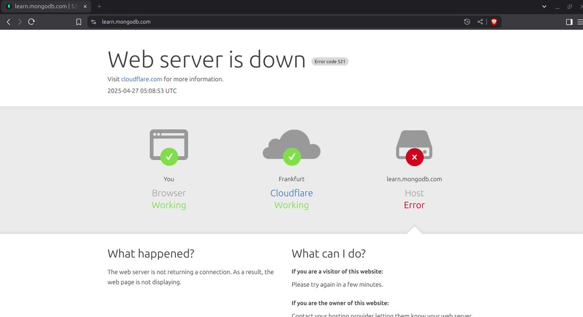 M_Shivansh_20's tweet image. Tried to learn @MongoDB  today but their domain hit me with a &apos;Web server is down (Error 521)&apos;. Guess even databases need a break sometimes. 🛠️😂 #MongoDB #DevLife #BackendProblems #DataAnalytics