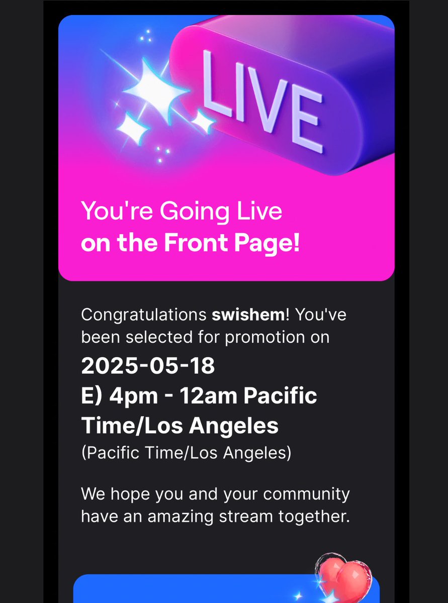 Just opened my email to the greatest news ever, I’ve been selected to stream on the front page of twitch and it happens to be on my birthday, may 18 😭 I’m so happy AHH 🥲