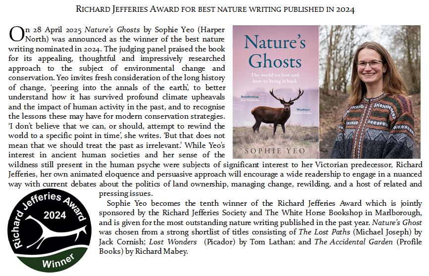Richard Jefferies Society (@rjefferiessoc) on Twitter photo Congratulations to <a href="/some_yeo/">Sophie Yeo</a> for NATURE'S GHOSTS <a href="/HarperNorthUK/">HarperNorth</a> that won the latest Richard Jefferies Award. Well done to the three other finalists -- it was a difficult choice to make. Thanks to our sponsors <a href="/whitehorsebooks/">White Horse Bookshop</a> for your continued support. richardjefferiesaward.org Congratulations to <a href="/some_yeo/">Sophie Yeo</a> for NATURE'S GHOSTS <a href="/HarperNorthUK/">HarperNorth</a> that won the latest Richard Jefferies Award. Well done to the three other finalists -- it was a difficult choice to make. Thanks to our sponsors <a href="/whitehorsebooks/">White Horse Bookshop</a> for your continued support. richardjefferiesaward.org