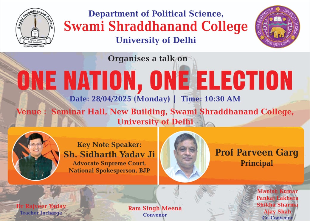 manish107msh's tweet image. Department of Political Science, Swami Shraddhanand College, University of Delhi 
Organises a talk on
&quot; *One Nation, One Election&quot;* 
Key note Speaker: Sh.Sidharth Yadav Ji, Advocate Supreme Court, National Spokesperson, BJP 
Date: 28/04/2025
@narendramodi 
@SidharthYadavIN